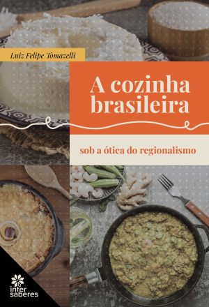 A cozinha brasileira sob a ótica do regionalismo