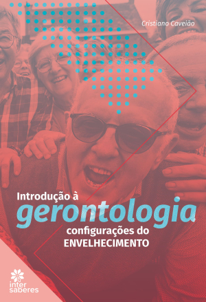 Introdução à gerontologia: configurações do envelhecimento