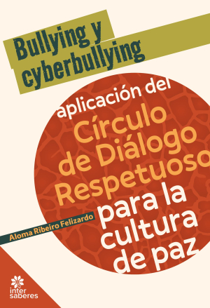 Bullying y cyberbullying: aplicación del Círculo de Diálogo Respetuoso para la cultura de paz