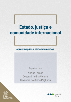 Estado, Justiça e Comunidade Internacional: aproximações e distanciamentos
