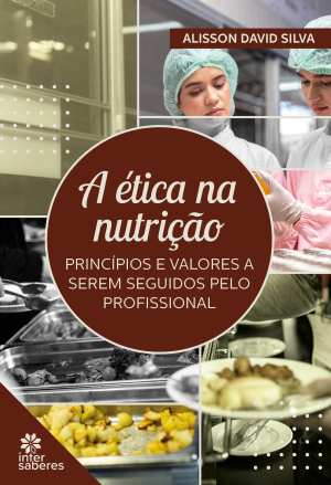 A ética na nutrição: princípios e valores a serem seguidos pelo profissional