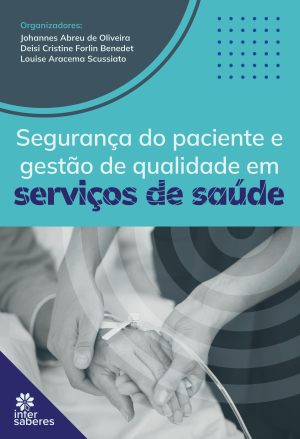 Segurança do paciente e gestão de qualidade em serviços de saúde