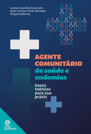 Agente comunitário de saúde e endemias: bases teóricas para sua práxis