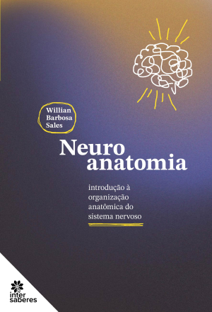 Neuroanatomia: introdução à organização anatômica do sistema nervoso