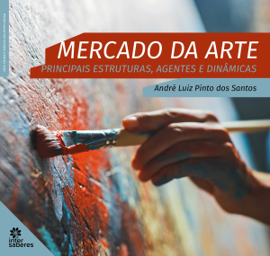 Mercado da arte: principais estruturas, agentes e dinâmicas