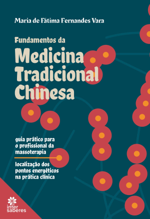 Fundamentos da Medicina Tradicional Chinesa: guia prático para o profissional da massoterapia – localização dos pontos energéticos na prática clínica