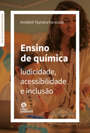 Ensino de Química: ludicidade, acessibilidade e inclusão