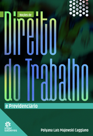 Noções de direito do trabalho e previdenciário
