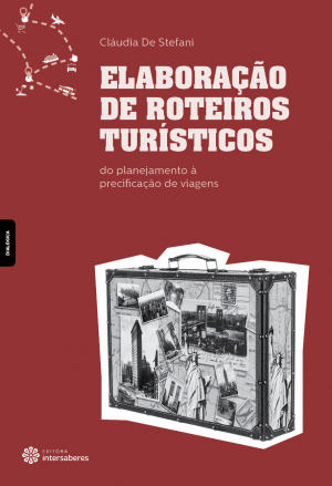 Elaboração de roteiros turísticos do planejamento à precificação de viagens