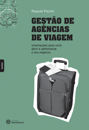 Gestão de agências de viagem orientações para você abrir e administrar o seu negócio