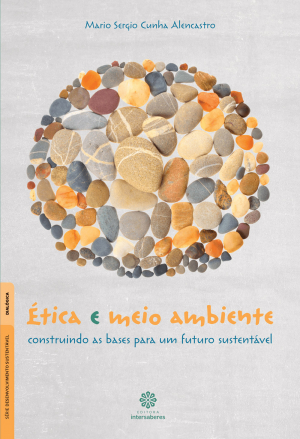 Ética e meio ambiente construindo as bases para um futuro sustentável
