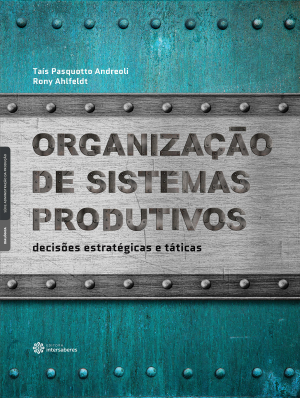 Organização de sistemas produtivos decisões estratégicas e táticas