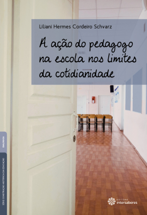 A ação do pedagogo na escola nos limites da cotidianidade