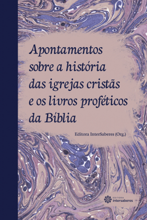 Apontamentos sobre a história das igrejas cristãs e os livros proféticos da bíblia