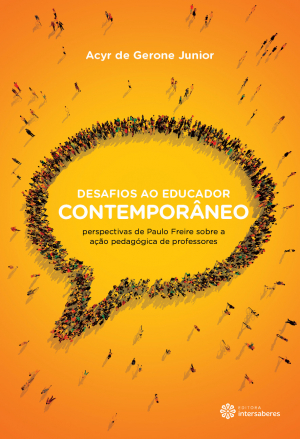 Desafios ao educador contemporâneo perspectivas de Paulo Freire sobre a ação pedagógica de professores