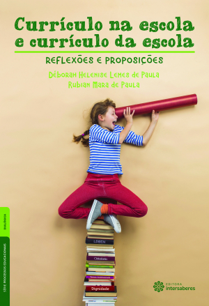 Currículo na escola e currículo da escola reflexões e proposições