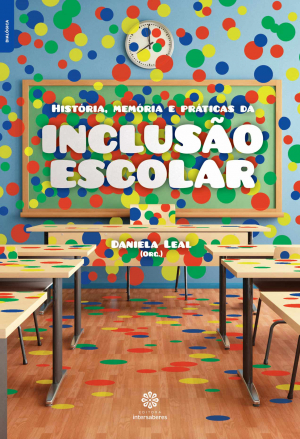 História, memória e práticas da inclusão escolar