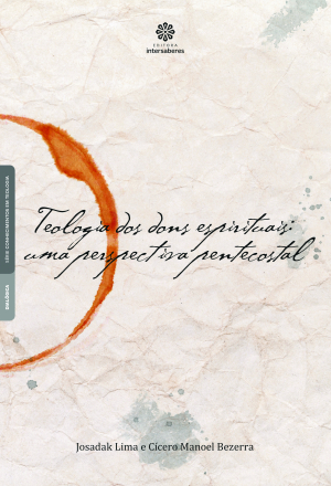 Teologia dos dons espirituais uma perspectiva pentecostal