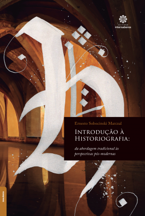 Introdução à historiografia da abordagem tradicional às perspectivas pós-modernas