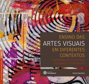 Ensino das artes visuais em diferentes contextos experiências educativas, culturais e formativas