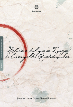 História e teologia da Igreja do Evangelho Quadrangular