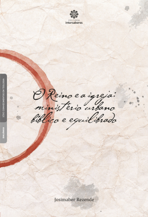 O Reino e a igreja ministério urbano bíblico e equilibrado
