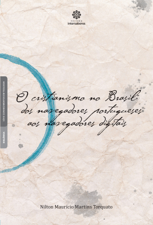 O cristianismo no Brasil dos navegadores portugueses aos navegadores digitais