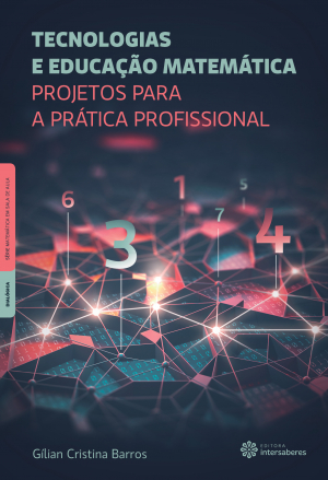 Tecnologias e educação matemática projetos para a prática profissional