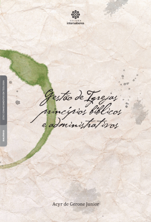 Gestão de Igrejas princípios bíblicos e administrativos