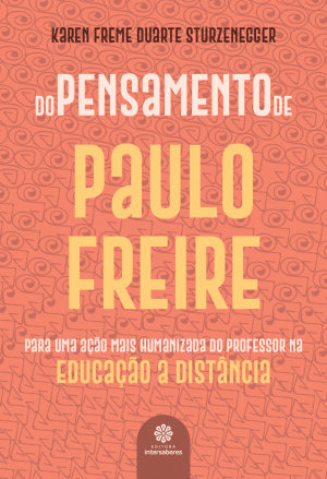 Do pensamento de Paulo Freire para uma ação mais humanizada do professor na educação a distância