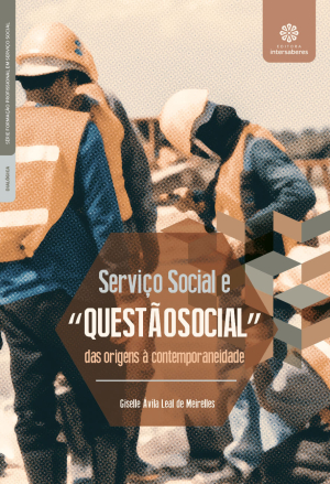 Serviço Social e “questão social” das origens à contemporaneidade