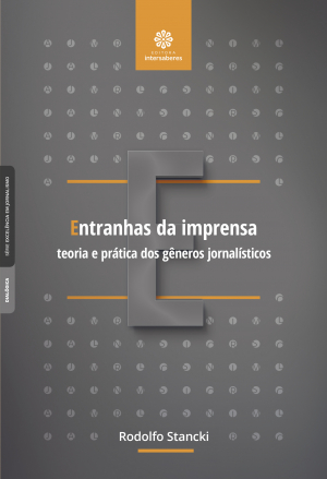 Entranhas da imprensa teoria e prática dos gêneros jornalísticos