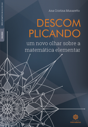 Descomplicando um novo olhar sobre a matemática elementar