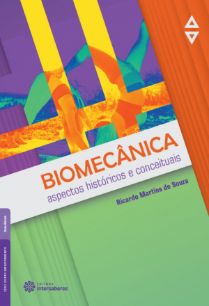 Biomecânica: aspectos históricos e conceituais – E-book