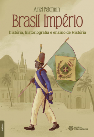 Brasil Império história, historiografia e ensino de história