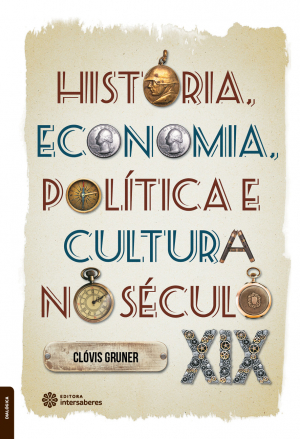 História, economia, política e cultura no século XIX