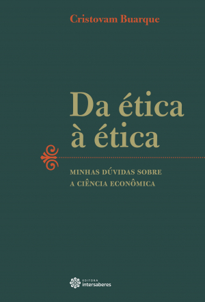 Da ética à ética minhas dúvidas sobre a ciência econômica