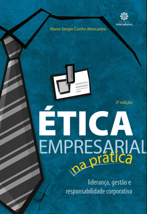 Ética empresarial na prática liderança, gestão e responsabilidade corporativa