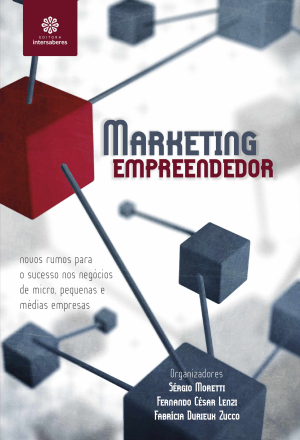 Marketing empreendedor novos rumos para o sucesso nos negócios de micro, pequenas e médias empresas