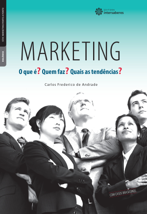 Marketing o que é? Quem faz? Quais as tendências?