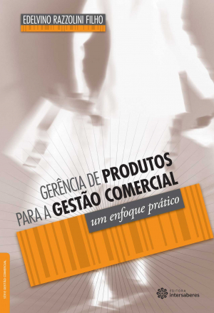 Gerência de produtos para a gestão comercial um enfoque prático