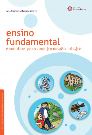 Ensino fundamental caminhos para uma formação integral