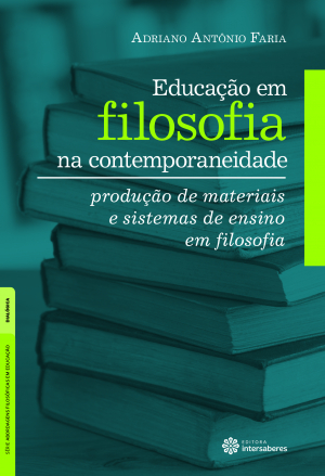 Educação em filosofia na contemporaneidade produção de materiais e sistemas de ensino em filosofia