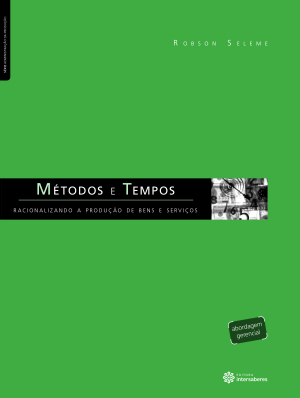 Métodos e tempos racionalizando a produção de bens e serviços