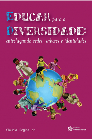 Educar para a diversidade entrelaçando redes, saberes e identidades