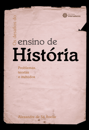 Os desafios do ensino de História problemas, teorias e métodos