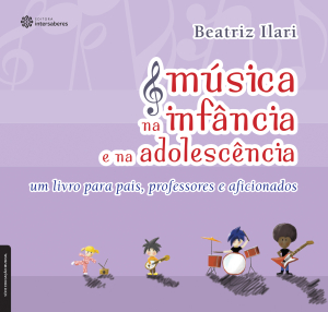 Música na infância e na adolescência um livro para pais, professores e aficionados