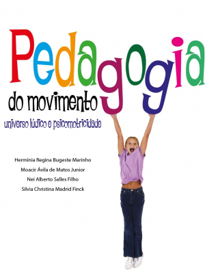 Pedagogia do movimento universo lúdico e psicomotricidade