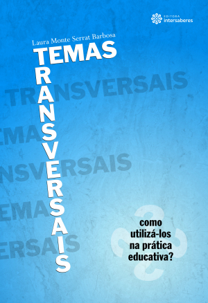 Temas transversais como utilizá-los na prática educativa?