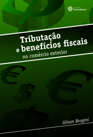 Tributação e benefícios fiscais no comércio exterior